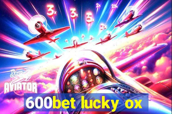 600bet lucky ox